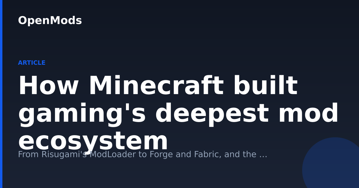 How Minecraft built gaming's deepest mod ecosystem | OpenMods